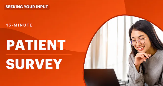 Orange promotional graphic with bold white text reading “15-Minute Patient Survey” and a small banner that says “Seeking Your Input.” On the right side, a smiling woman wearing glasses sits at a laptop in a bright indoor setting.
