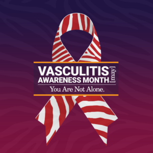 Vasculitis Awareness Month graphic featuring a red and white patterned awareness ribbon on a purple background with the message “You Are Not Alone.”