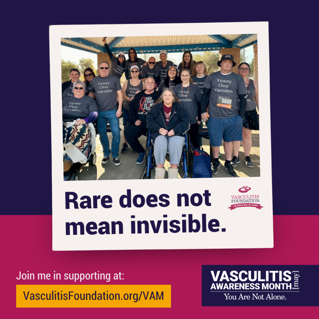 Group of Vasculitis Foundation supporters wearing “Victory Over Vasculitis” shirts posing together outdoors, with text reading “Rare does not mean invisible” and a link to VasculitisFoundation.org/VAM.