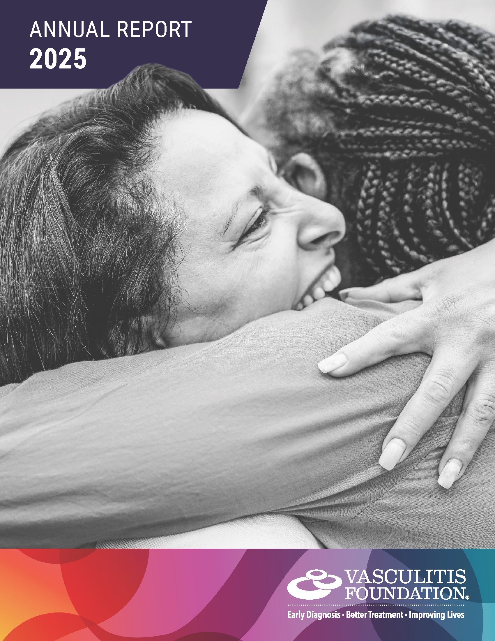 Cover of the Vasculitis Foundation’s 2025 Annual Report featuring a black-and-white photo of two people embracing, with a colorful abstract design and Vasculitis Foundation logo along the bottom.