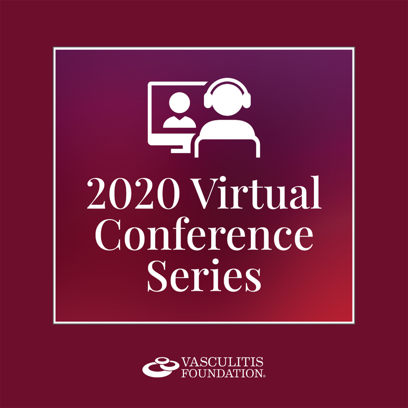 Vasculitis Foundation 2020 Virtual Conference Series graphic featuring a white video conferencing icon and event title against a burgundy and purple gradient background.